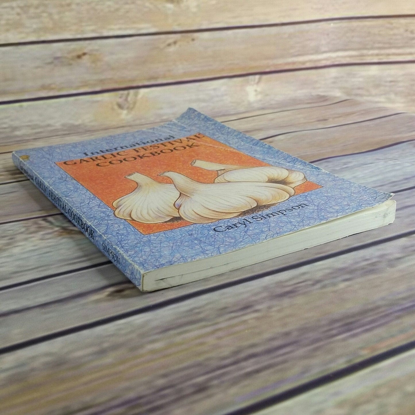 Vintage California Cookbook Gilroy International Garlic Festival 1994 Paperback Caryl Simpson