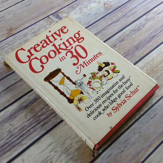 Vintage Cookbook Creative Cooking in 30 Minutes 380 Recipes 1975 Hardcover with Dust Jacket Sylvia Schur