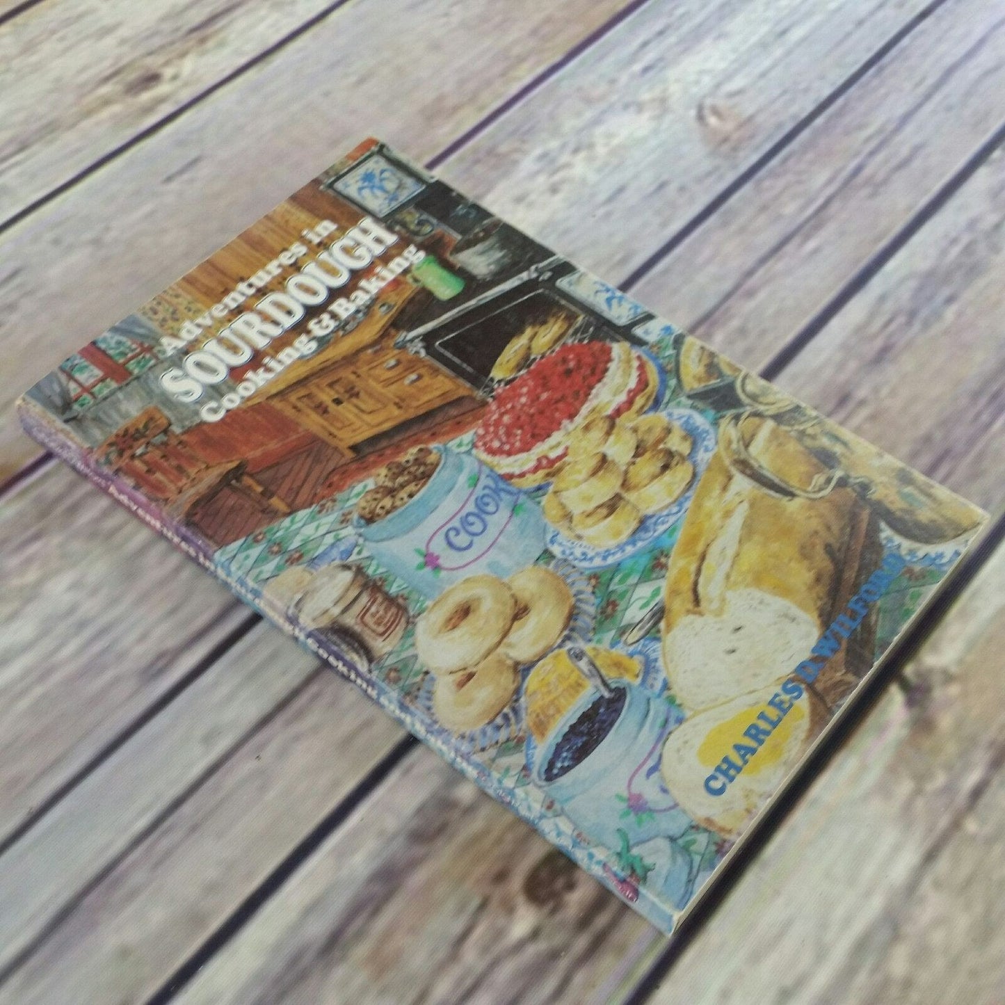 Vintage Sourdough Cookbook Adventures in Sourdough Cooking and Baking Recipes 1977 Charles Wilford Paperback