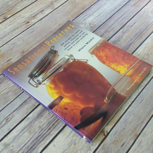 Vintage Preserves Cookbook Sensational Preserves 1995 Paperback Hillaire Walden Jams Jellies Chutneys Sauces and How to Use in Cooking - At Grandma's Table