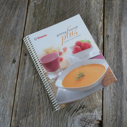Vitamix Cookbook Getting Started Plus Blender Food Processor Recipes 2012 - At Grandma's Table