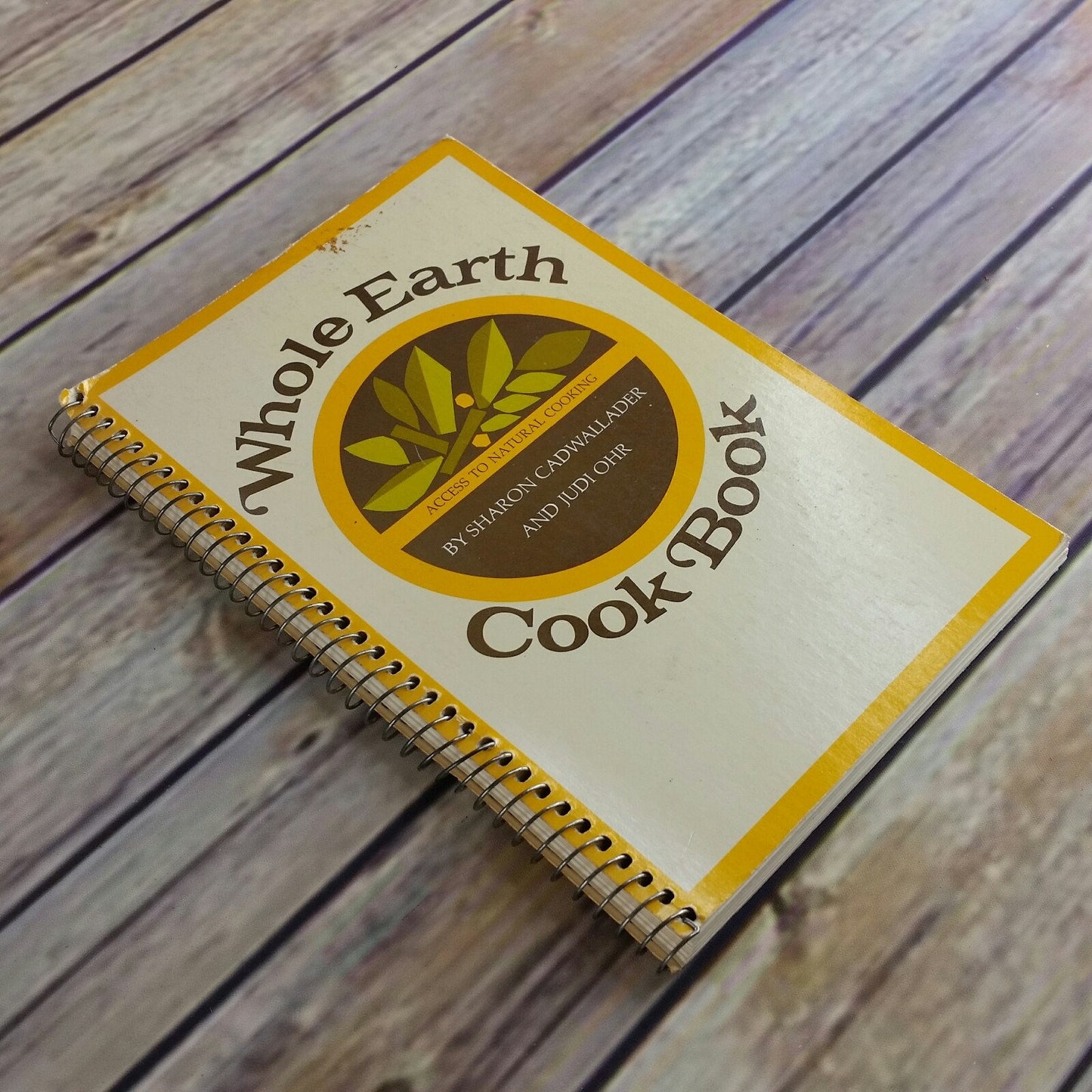 Vintage Cookbook Whole Earth Cook Book 1972 Natural Cooking Spiral Bound Sharon Cadwallader Judi Ohr Santa Cruz Natural Foods Restaurant