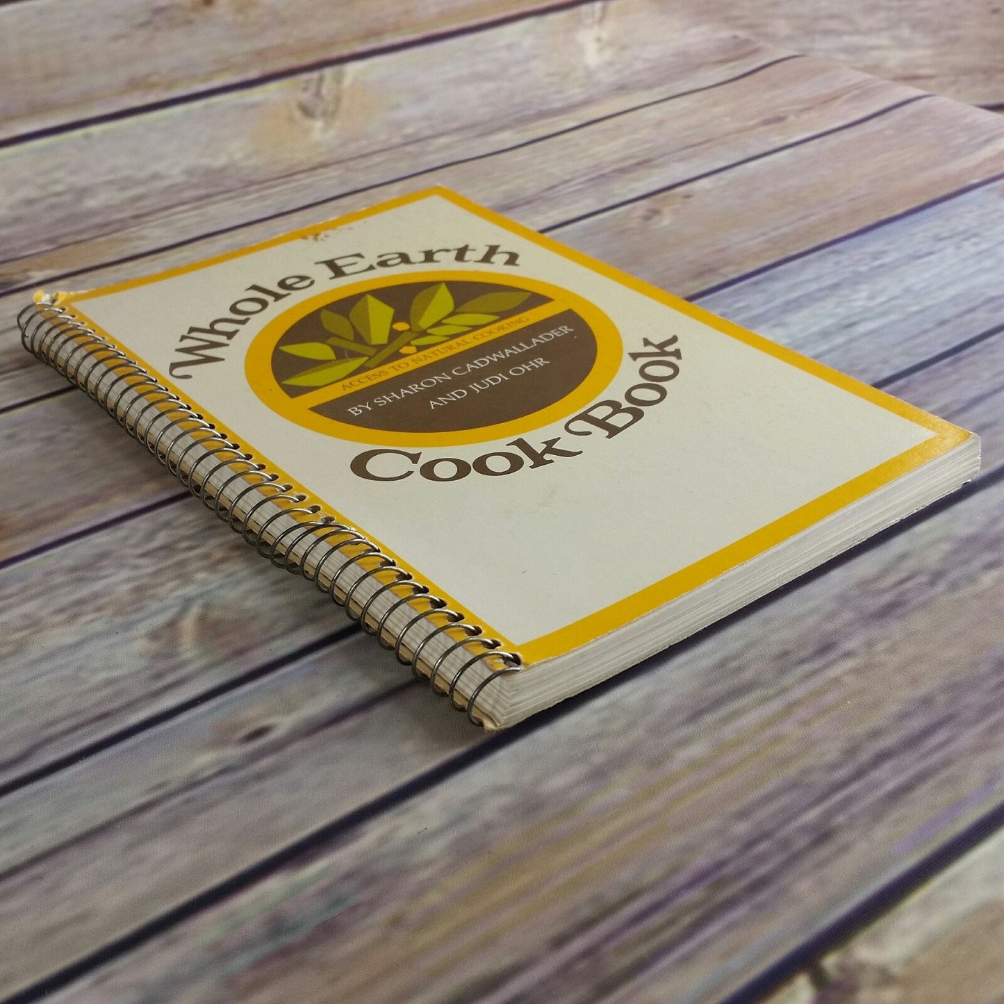 Vintage Cookbook Whole Earth Cook Book 1972 Natural Cooking Spiral Bound Sharon Cadwallader Judi Ohr Santa Cruz Natural Foods Restaurant